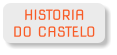 HISTORIA  DO CASTELO